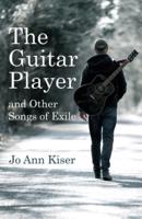 The Guitar Player and Other Songs of Exile