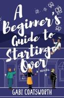 A Beginner's Guide to Starting Over