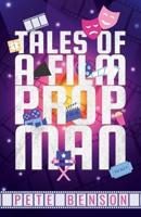 Tales of a Film Prop Man