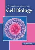A Comprehensive Approach to Cell Biology