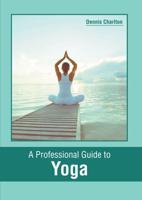 A Professional Guide to Yoga