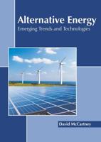 Alternative Energy: Emerging Trends and Technologies