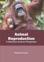 Animal Reproduction: A Veterinary Science Perspective