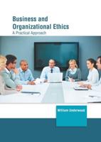 Business and Organizational Ethics: A Practical Approach