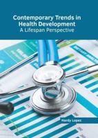 Contemporary Trends in Health Development: A Lifespan Perspective