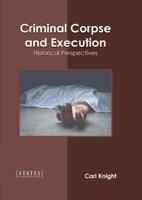 Criminal Corpse and Execution: Historical Perspectives