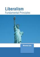 Liberalism: Fundamental Principles