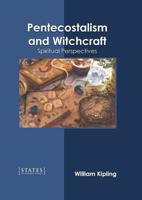 Pentecostalism and Witchcraft: Spiritual Perspectives