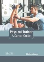 Physical Trainer: A Career Guide
