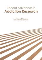 Recent Advances in Addiction Research