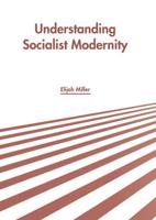 Understanding Socialist Modernity