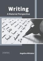 Writing: A Material Perspective