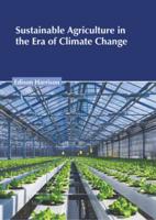 Sustainable Agriculture in the Era of Climate Change