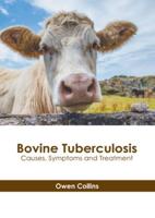Bovine Tuberculosis: Causes, Symptoms and Treatment