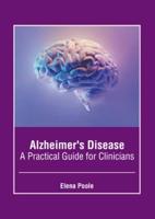 Alzheimer's Disease: A Practical Guide for Clinicians