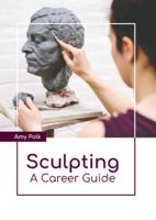 Sculpting: A Career Guide