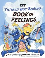 The Totally Not Boring Book of Feelings