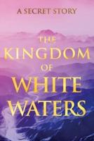 The Kingdom of White Waters
