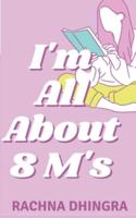 I'm All About 8M's