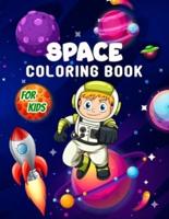Space Coloring Book for Kids: Perfect Space Activity Book for Kids, Boys and Girls, Great Space Gifts for Children and Toddlers who love to dive into the magical space and enjoy with friends