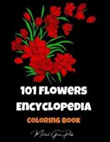 101 Flowers Encyclopedia Coloring Book: Color and Learn, Big Collection of Flower Designs for Relaxation