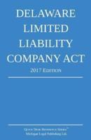 Delaware Limited Liability Company Act; 2017 Edition