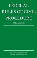 Federal Rules of Civil Procedure; 2023 Edition