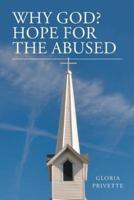 Why God?:  Hope For The Abused