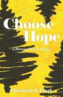 Choose Hope: (Always Choose Hope)