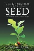 The Chronicles of the Seed: The Sower Soweth the Word