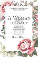 A Woman of Salt: Living a Life of Godly Influence in an Ungodly World