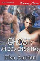 Ghost: An Odd Christmas (Siren Publishing Menage Amour ManLove)