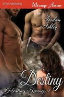 Destiny [Healing Springs 1] (Siren Publishing Menage Amour)