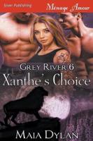 Xanthe's Choice [Grey River 6] (Siren Publishing Menage Amour)