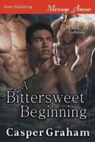 A Bittersweet Beginning [Eternity Trilogy] (Siren Publishing Menage Amour Manlove)