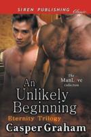 An Unlikely Beginning [Eternity Trilogy] (Siren Publishing Classic Manlove)