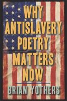 Why Antislavery Poetry Matters Now
