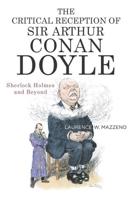 The Critical Reception of Sir Arthur Conan Doyle