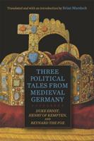 Three Political Tales from Medieval Germany