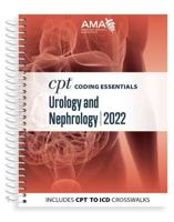 CPT Coding Essentials. Urology and Nephrology 2022