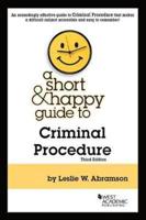 A Short & Happy Guide to Criminal Procedure