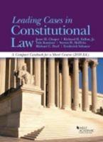 Leading Cases in Constitutional Law, A Compact Casebook for a Short Course, 2018