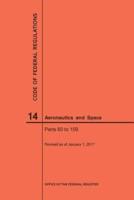 Code of Federal Regulations, Title 14, Aeronautics and Space, Parts 60-109, 2017