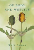 Of Buds and Weevils
