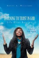 Learning to Trust in God (Life After Katrina)