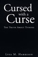 Cursed With A Curse: The Truth About Tithing
