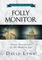 Folly Monitor: Great Deceptions of the Modern Age