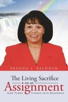The Living Sacrifice on an Assignment: God Turns Curses into Blessings