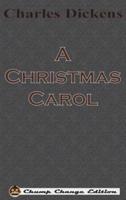 A Christmas Carol (Chump Change Edition): Illustrated by John Leech