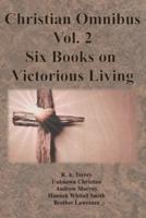 Christian Omnibus Vol. 2 - Six Books on Victorious Living